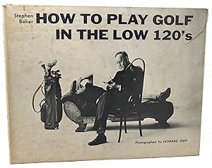 HOW TO PLAY GOLF IN THE LOW 120'S