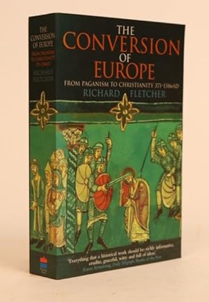 Seller image for The Conversion of Europe: From Paganism to Christianity 371-1386 AD for sale by Minotavros Books,    ABAC    ILAB