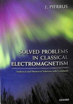 Bild des Verkufers fr Solved Problems in Classical Electromagnetism : Analytical and Numerical Solutions With Comments zum Verkauf von GreatBookPrices