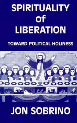 Immagine del venditore per Spirituality of Liberation: Toward Political Holiness (Paperback or Softback) venduto da BargainBookStores