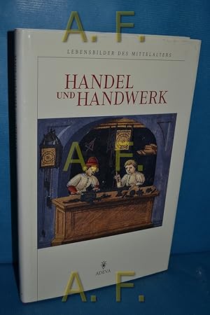 Bild des Verkufers fr Handel und Handwerk des Mittelalters im Spiegel der Buchmalerei. Lebensbilder des Mittelalters. zum Verkauf von Antiquarische Fundgrube e.U.