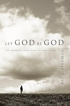 Seller image for Let God Be God: Life-Changing Truths From the Book of Job for sale by BOOKQUEST