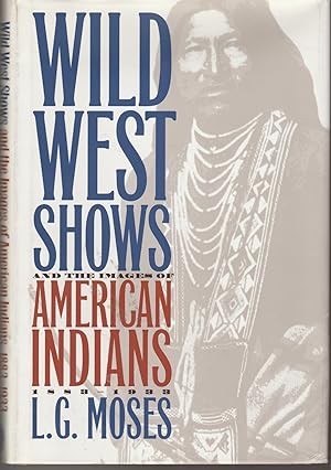 Wild West Shows and the Images of American Indians: 1833-1933