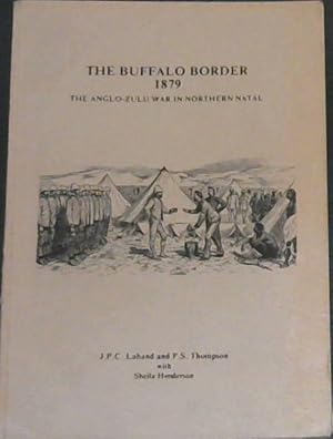 Bild des Verkufers fr The Buffalo Border, 1879: The Anglo-Zulu War in northern Natal zum Verkauf von Chapter 1