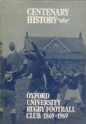 Bild des Verkufers fr CENTENARY HISTORY OF OXFORD UNIVERSITY RUGBY FOOTBALL CLUB zum Verkauf von Sportspages