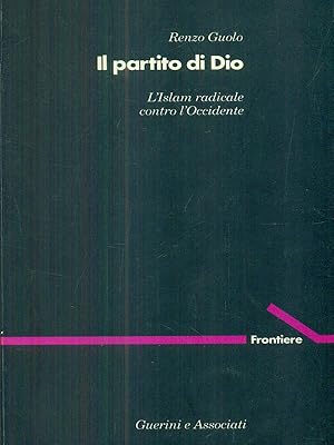 Image du vendeur pour Il partito di Dio. L'Islam radicale contro l'Occidente mis en vente par Librodifaccia