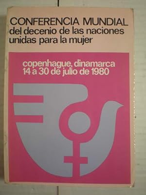 Conferencia Mundial del decenio de las Naciones Unidas para la mujer. Copenhague, Dinaraca 14 a 3...