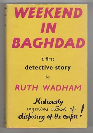 Seller image for Week-End in Baghdad by Ruth Wadham (First Edition) File Copy for sale by Heartwood Books and Art