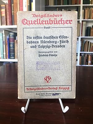 Bild des Verkufers fr Die ersten deutschen Eisenbahnen Nrnberg-Frth und Leipzig-Dresden (= Voigtlnders Quellenbcher, Band 1). zum Verkauf von Antiquariat Seibold