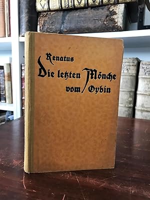 Seller image for Die letzten Mnche vom Oybin. Eine Geschichte aus dem sechzehnten Jahrhundert. for sale by Antiquariat Seibold