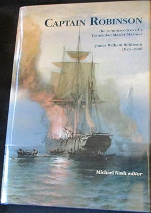 Immagine del venditore per Captain Robinson: the reminiscences of a Tasmanian Master Mariner venduto da Random Numbers Books