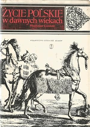 Imagen del vendedor de Zycie Polskie w dawnych wiekach a la venta por Joie de Livre