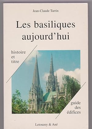 Les basiliques aujourd'hui. L'histoire - Le titre - L'honneur.