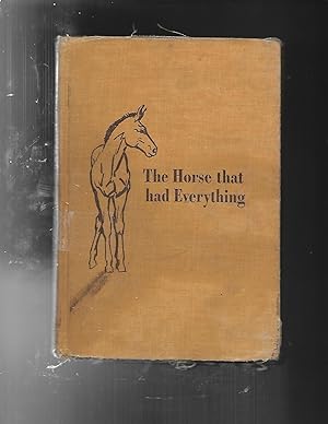 Seller image for THE HORSE THAT HAD EVERYTHING for sale by ODDS & ENDS BOOKS