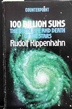 Seller image for One Hundred Billion Suns: Birth, Life and Death of the Stars (Counterpoint) for sale by Mad Hatter Bookstore