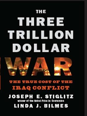 Imagen del vendedor de The Three Trillion Dollar War: the True Cost of the Iraq Conflict a la venta por BOOKQUEST