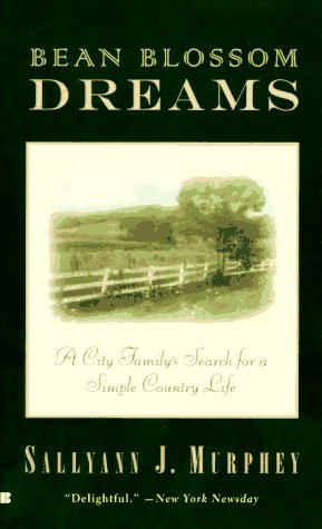 Imagen del vendedor de Bean Blossom Dreams: a City Family's Search for a Simple Country Life a la venta por BOOKQUEST