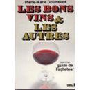 Imagen del vendedor de Les Bons Vins Et Les Autres - Suivi D'un Guide De L'acheteur a la venta por Des livres et nous