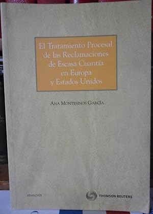 Imagen del vendedor de EL TRATAMIENTO PROCESAL DE LAS RECLAMACIONES DE ESCASA CUANT�A EN EUROPA Y ESTADOS UNIDOS a la venta por Libros Dickens