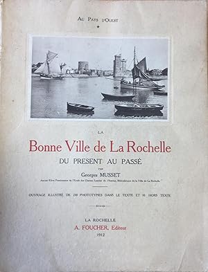 La bonne ville de La Rochelle du présent au passé