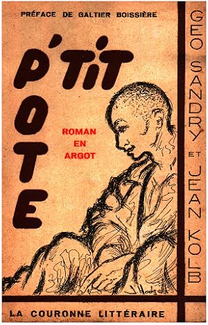 P'tit pote. Roman en argot. Préface de Galtier Boissière