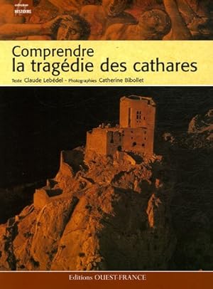 Seller image for Comprendre la tragdie des cathares for sale by librairie philippe arnaiz