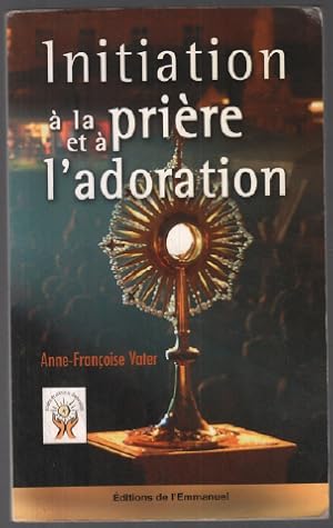 Initiation à la prière et à l'adoration