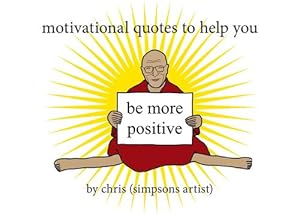 Seller image for Motivational Quotes to Help You Be More Positive (Paperback) for sale by Grand Eagle Retail