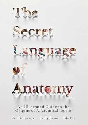 Seller image for The Secret Language of Anatomy (Hardcover) for sale by Grand Eagle Retail