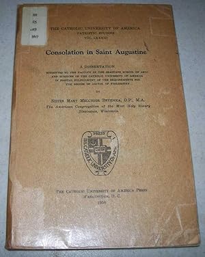 Immagine del venditore per Consolation in Saint Augustine: A Dissertation (Patristic Studies Volume LXXXIII) venduto da Easy Chair Books