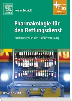 Pharmakologie für den Rettungsdienst Medikamente in der Notfallversorgung - mit Zugang zum Elsevi...