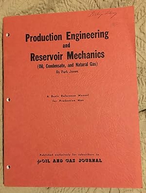 Production Engineering and Reservoir Mechanics (Oil, Condensate, and Natural Gas)