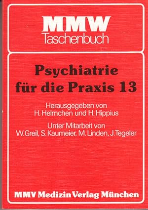 Psychiatrie für die Praxis. hrsg. von H. Helmchen und H. Hippius. Unter Mitarb. von W. Greil . / ...