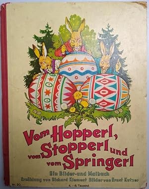 Bild des Verkufers fr Vom Hopperl, vom Stopperl und vom Springerl. Ein Bilder- und Malbuch. Erzhlung von Richard Klement, Bilder von Ernst Kutzer, zum Verkauf von Antiquariat Im Baldreit