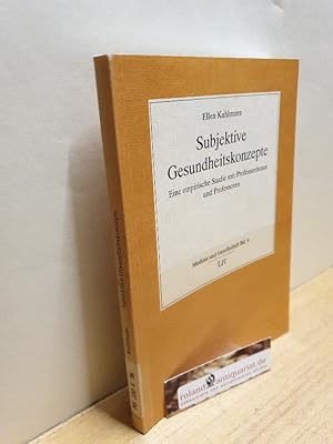 Bild des Verkufers fr Subjektive Gesundheitskonzepte : eine empirische Studie mit Professorinnen und Professoren / Ellen Kuhlmann / Medizin & Gesellschaft ; Bd. 9 zum Verkauf von Roland Antiquariat UG haftungsbeschrnkt