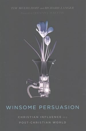 Seller image for Winsome Persuasion : Christian Influence in a Post-Christian World for sale by GreatBookPrices