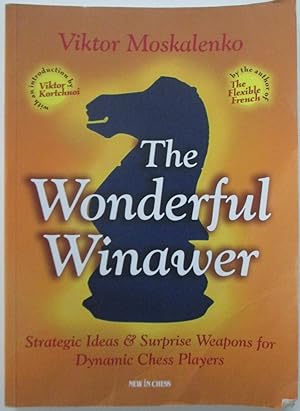 Image du vendeur pour The Wonderful Winaver. Strategic Ideas and Surprise Weapons for Dynamic Chess Players mis en vente par Mare Booksellers ABAA, IOBA