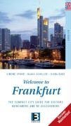 Bild des Verkufers fr Welcome to Frankfurt : the compact city guide for visitors, newcomers and re-discoverers ; discover Mainhattan!. Simone Spohr ; Ilona Bode. [Transl.: Language Service & Engineering] zum Verkauf von Antiquariat Buchhandel Daniel Viertel