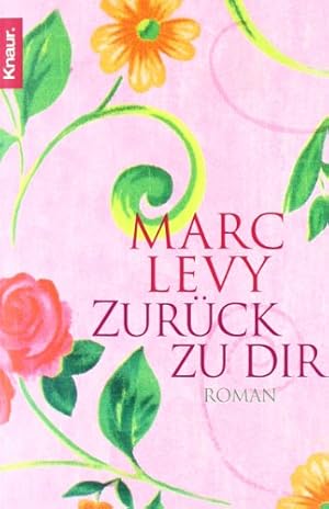 Bild des Verkufers fr Zurck zu dir : Roman. Marc Levy. Aus dem Franz. von Bettina Runge und Eliane Hagedorn / Knaur ; 63508 zum Verkauf von Antiquariat Buchhandel Daniel Viertel