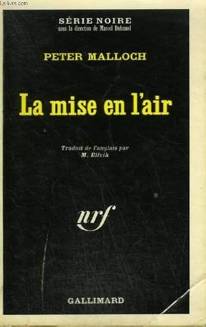 Bild des Verkufers fr La Mise en L'air. Collection : Serie Noire N 1446 zum Verkauf von Des livres et nous