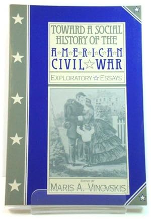 Seller image for Toward a Social History of the American Civil War: Exploratory Essays for sale by PsychoBabel & Skoob Books