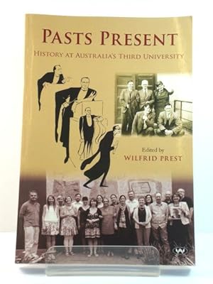Bild des Verkufers fr Pasts Present: History at Australia's Third University zum Verkauf von PsychoBabel & Skoob Books