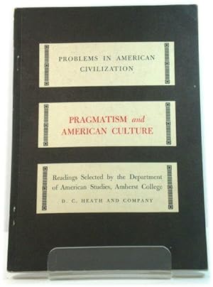 Bild des Verkufers fr Pragmatism and American Culture (Problems in American Civilization) zum Verkauf von PsychoBabel & Skoob Books