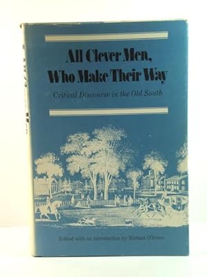 Immagine del venditore per All Clever Men, Who Make Their Way: Critical Discourse in the Old South venduto da PsychoBabel & Skoob Books