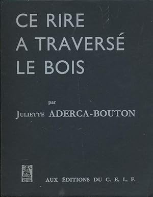 Seller image for Ce rire a travers le bois for sale by LIBRAIRIE GIL-ARTGIL SARL