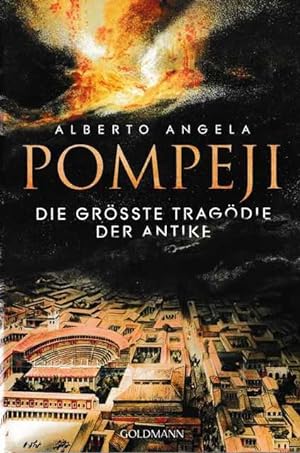 Pompeji : Die grösste Tragödie der Antike