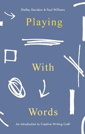 Seller image for Playing With Words : A Introduction to Creative Writing Craft for sale by GreatBookPrices