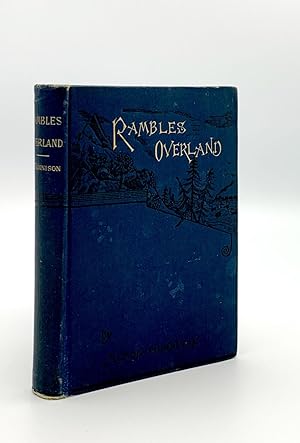 Rambles Overland. A Trip Across the Continent