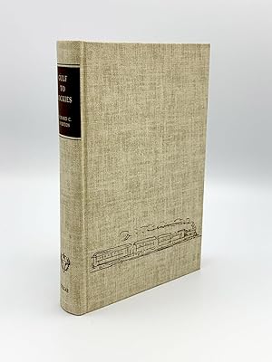 Bild des Verkufers fr Gulf to Rockies. The Heritage of the Fort Worth and Denver-Colorado and Southern Railways, 1861-1898 zum Verkauf von Riverrun Books & Manuscripts, ABAA