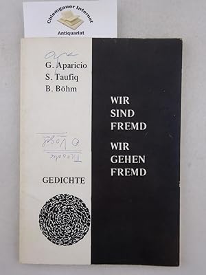 Imagen del vendedor de Wir sind fremd - Wir gehen fremd. Anthologie "Auslnder schreiben" Band 1. Gedichte. a la venta por Chiemgauer Internet Antiquariat GbR